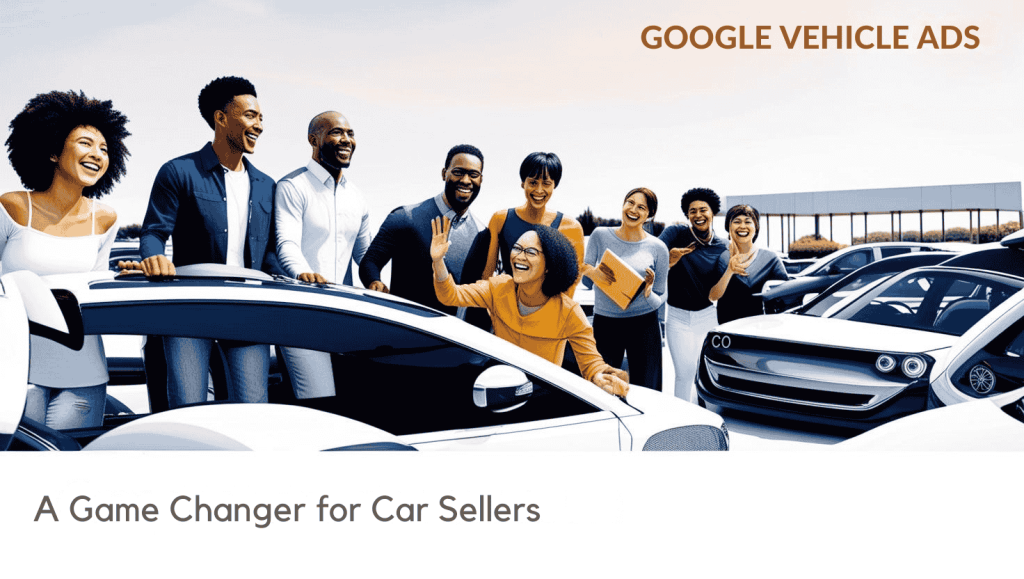 They sell cars thanks to Google Vehicle Ads.